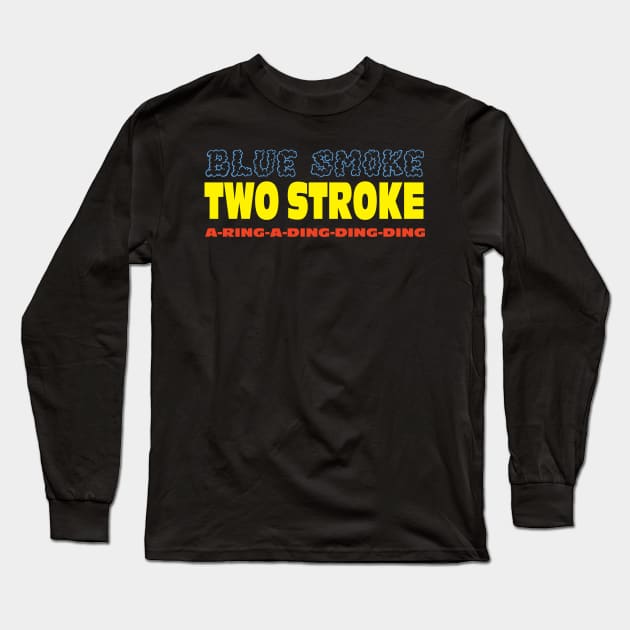 Two Stroke Long Sleeve T-Shirt by Limey_57